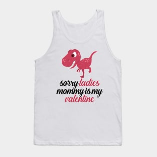 Kids Sorry Girls Mommy Is My Valentine Dino Tank Top